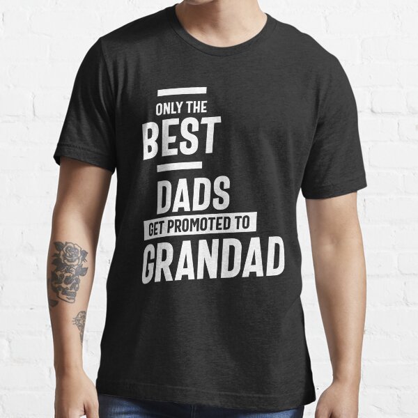 Item preview, Only The Best Dads Get Promoted To Grandad designed and sold by cidolopez.