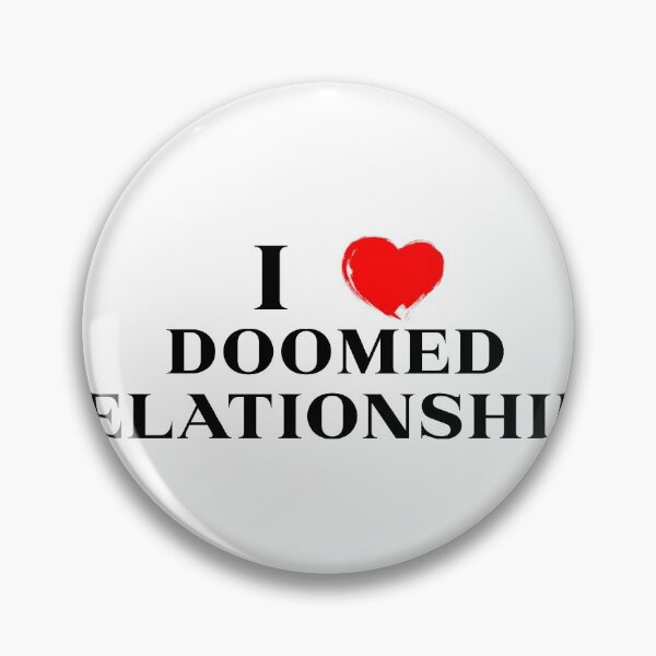 Item preview, I Love Doomed Relationships  designed and sold by corporatehogwig.