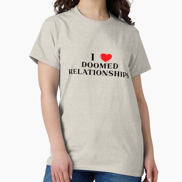 Item preview, I Love Doomed Relationships  designed and sold by corporatehogwig.