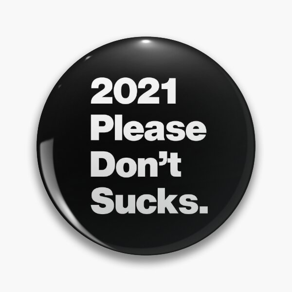 Item preview, 2021 Please dont Sucks - Funny New Year Quote designed and sold by elhefe.