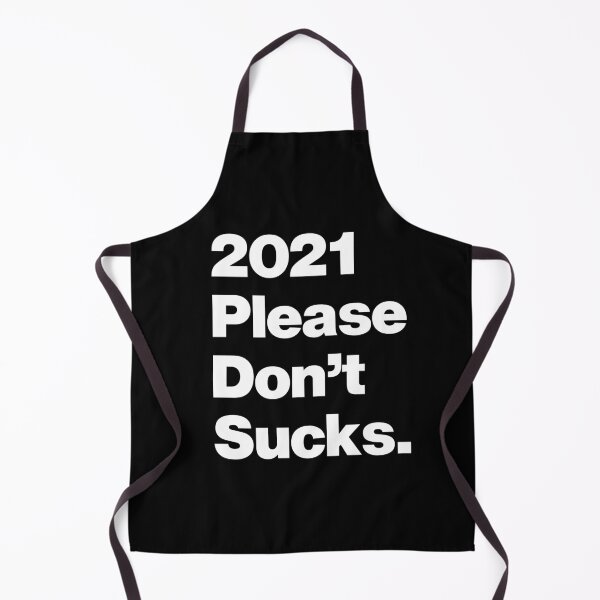 Item preview, 2021 Please dont Sucks - Funny New Year Quote designed and sold by elhefe.