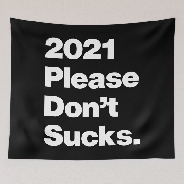 Item preview, 2021 Please dont Sucks - Funny New Year Quote designed and sold by elhefe.