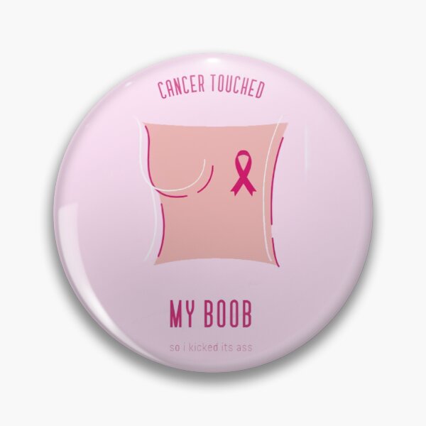 Item preview, Cancer Touched My Boob So I Kicked It's Ass designed and sold by Essoly.