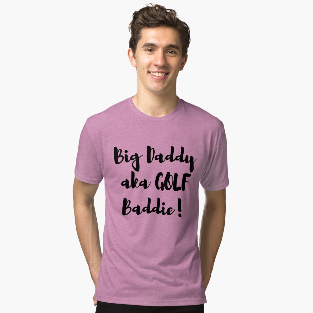 Big Daddy AKA Golf Baddie Gifts for Dad or Grandpa