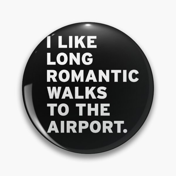 Item preview, I Like Long Romantic Walks To The Airport designed and sold by Original Cheddar.