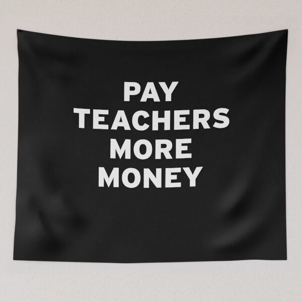 Item preview, Pay Teachers More Money designed and sold by Original Cheddar.