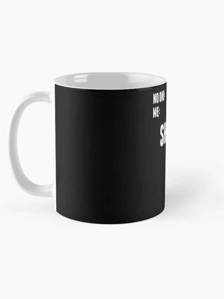 Thumbnail 5 of 6, Coffee Mug, No One: Me: Shots designed and sold by RTParty.