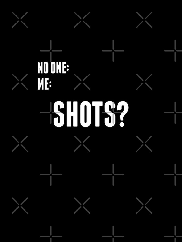 Aperçu 4 sur 4. Coque iPhone avec l'œuvre No One: Me: Shots créée et vendue par RTParty.