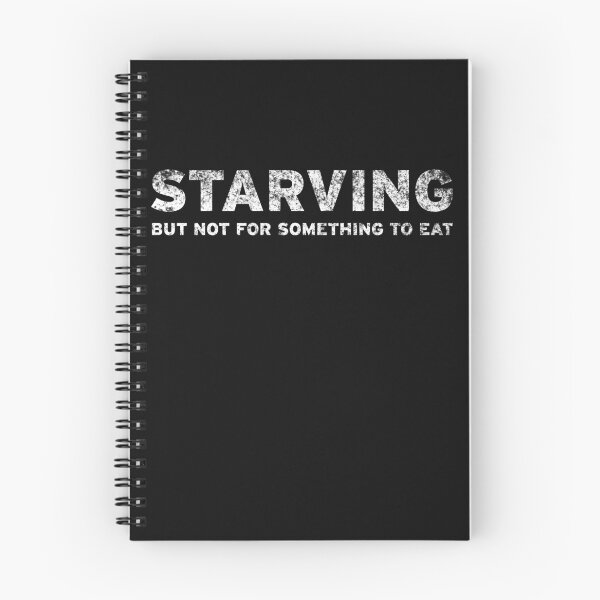 Item preview, Starving but not for something to eat designed and sold by Original Cheddar.