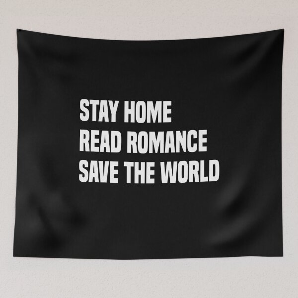 Item preview, Stay home Read romance Save the world designed and sold by BrandyKrat.