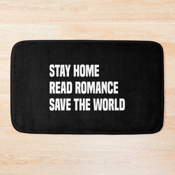 Item preview, Stay home Read romance Save the world designed and sold by BrandyKrat.