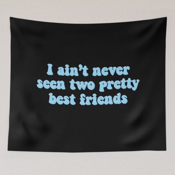 Item preview, I ain’t never seen two pretty best friends v2 designed and sold by kaiordesigns.