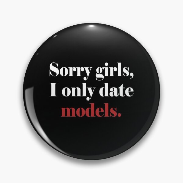Item preview, Sorry girls I only date models designed and sold by BrandyKrat.