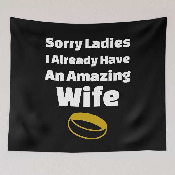 Item preview, Sorry Ladies I Already Have An Amazing Wife - Ring Edition designed and sold by DiceNLDesigns.