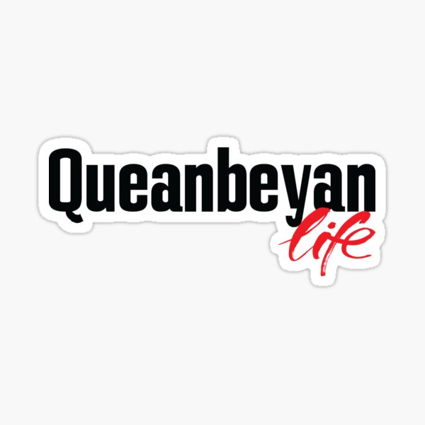 "Queanbeyan Life" Sticker for Sale by ProjectX23 Redbubble