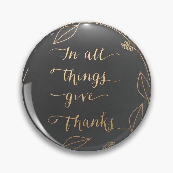 Item preview, In all things give thanks in gold designed and sold by blursbyai.