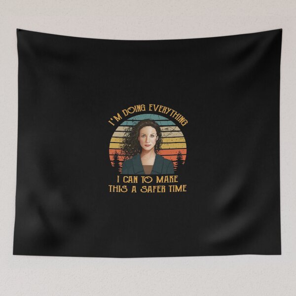 Item preview, Outlander I Doing Everything I Can Do Make This A Safer Time designed and sold by CoxxDaniel.