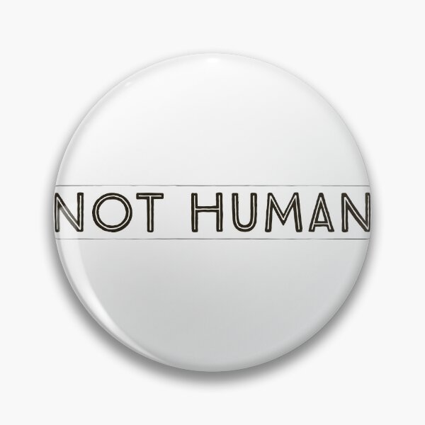 Item preview, NOT HUMAN designed and sold by Mycxh.