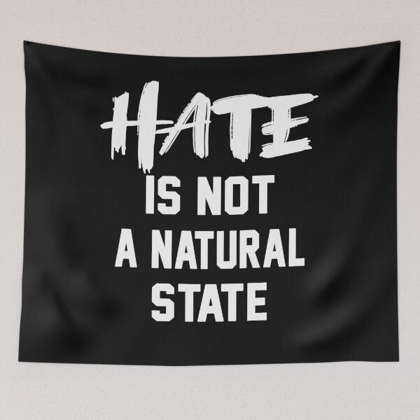 Item preview, Hate is not a natural state designed and sold by Original Cheddar.