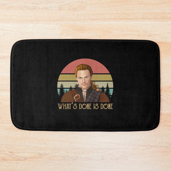 Item preview, Outlander Theme Jamie What's Done Is Done Design designed and sold by CoxxDaniel.