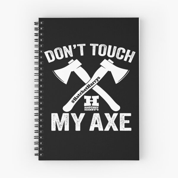 Item preview, Don't touch my axe - Axe Throwing  designed and sold by HatchetHarrys.