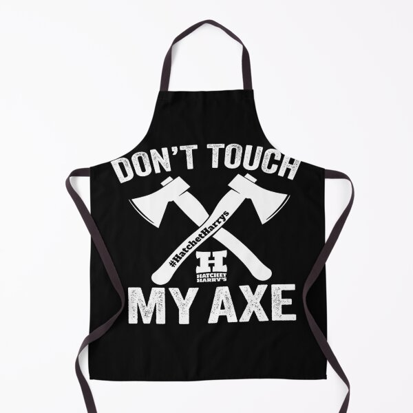 Item preview, Don't touch my axe - Axe Throwing designed and sold by HatchetHarrys.