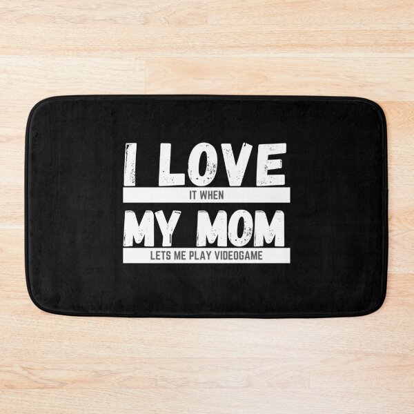 Item preview, I love it when my mom lets me play video games designed and sold by Flow-Store.