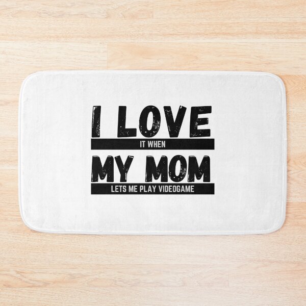Item preview, I love it when my mom lets me play video games funny design designed and sold by Flow-Store.