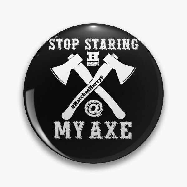 Artikelvorschau, Hör auf meine Axt anzustarren - Axe Throwing entworfen und verkauft von HatchetHarrys.