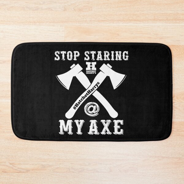 Item preview, Stop staring my axe - Axe Throwing  designed and sold by HatchetHarrys.
