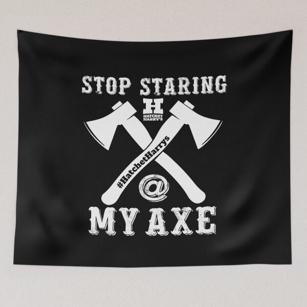 Item preview, Stop staring my axe - Axe Throwing  designed and sold by HatchetHarrys.