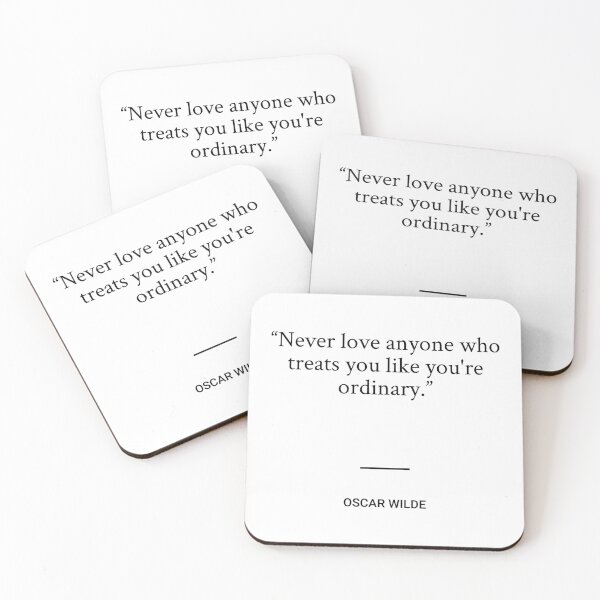 Item preview, Oscar Wilde - Never love anyone who treats you like you're ordinary. designed and sold by SocraticQuotes.