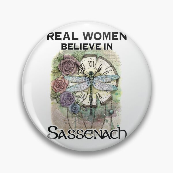 Item preview, Outlander Theme Real Women Believe In Sassenach designed and sold by CoxxDaniel.