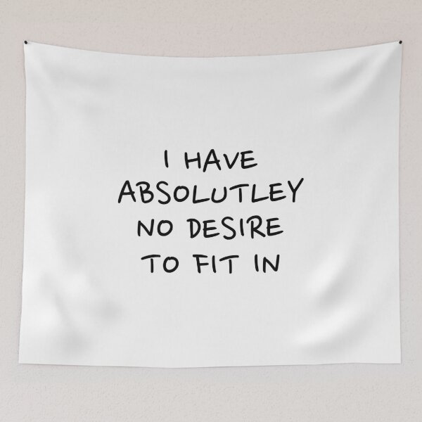 Item preview, I have absolutely no desire to fit in; Introvert; Nonconformist; Gift for friend; Funny designed and sold by cyhdesign.