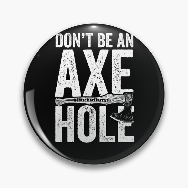 Artikelvorschau, Sei kein Axtloch - Axe Throwing entworfen und verkauft von HatchetHarrys.