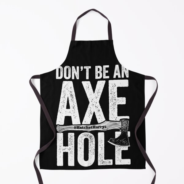Item preview, Don't be an axe hole - Axe Throwing designed and sold by HatchetHarrys.