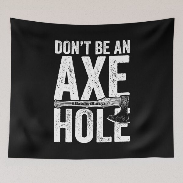 Item preview, Don't be an axe hole - Axe Throwing designed and sold by HatchetHarrys.