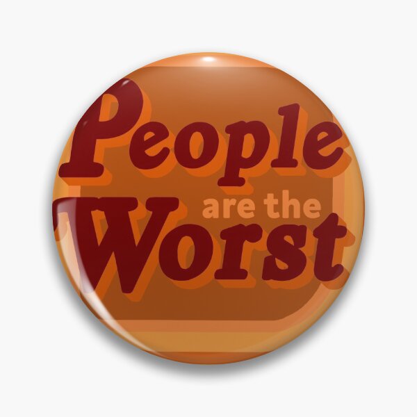 Item preview, People are the worst designed and sold by BeckyBBB.