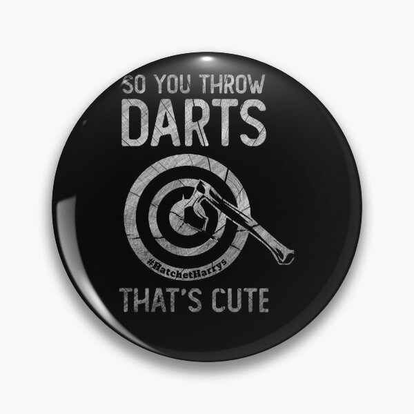 Artikelvorschau, Also wirfst du Pfeile, das ist süß - Axe Throwing entworfen und verkauft von HatchetHarrys.