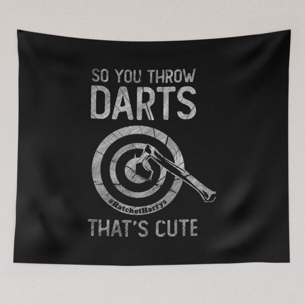 Item preview, So you throw darts, that's cute - Axe Throwing designed and sold by HatchetHarrys.