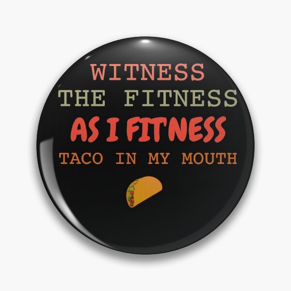 Item preview, Fitness Taco Witness Taco In My Mouth designed and sold by TINASTORESHOPE.