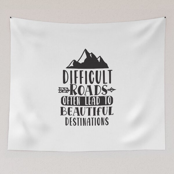 Item preview, Difficult roads lead to beautiful destinations designed and sold by Paul's Designs.