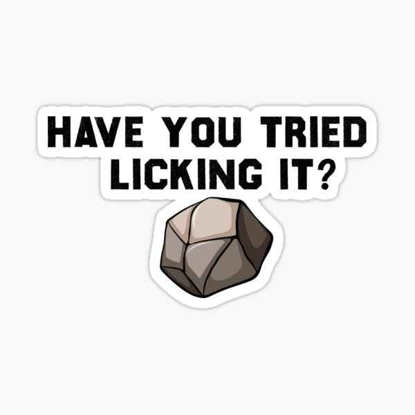 Have You Tried Licking It ? Sticker