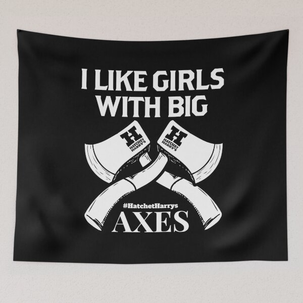 Item preview, I like girls with big axes - Axe Throwing designed and sold by HatchetHarrys.