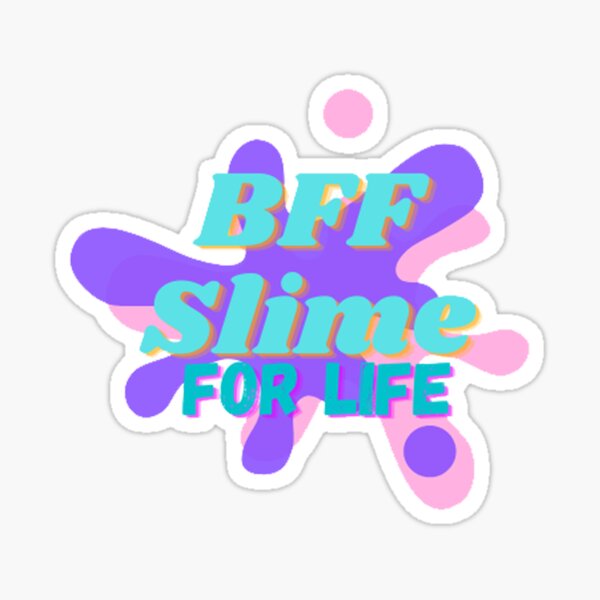 Bff Slime Stickers Redbubble