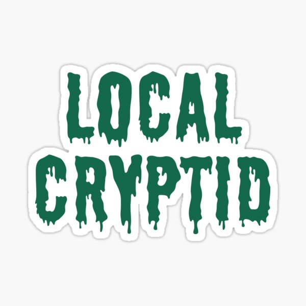 LOCAL CRYPTID Sticker