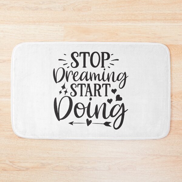 Item preview, Stop dreaming, start doing designed and sold by Paul's Designs.