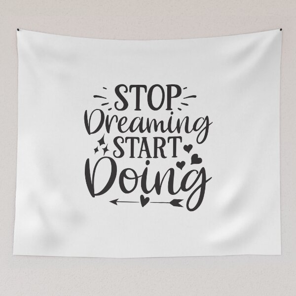 Item preview, Stop dreaming, start doing designed and sold by Paul's Designs.