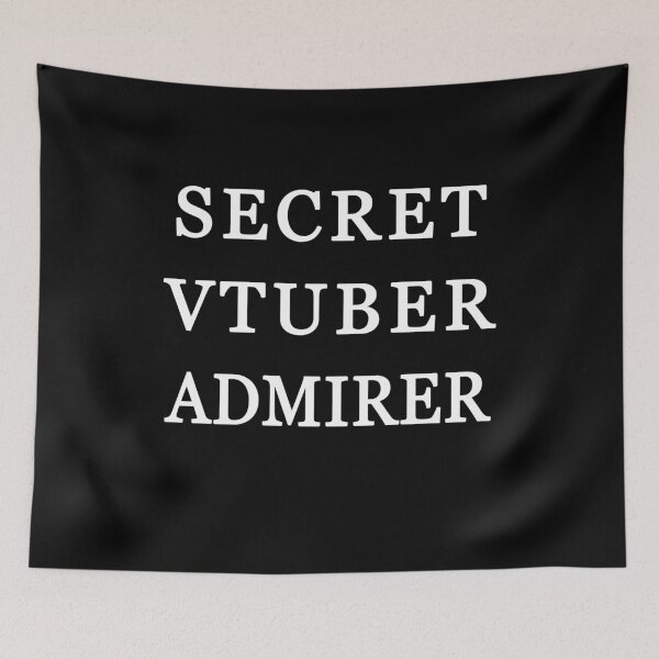 Item preview, Secret Vtuber Admirer designed and sold by yasmh.