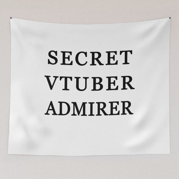 Item preview, Secret Vtuber Admirer designed and sold by yasmh.